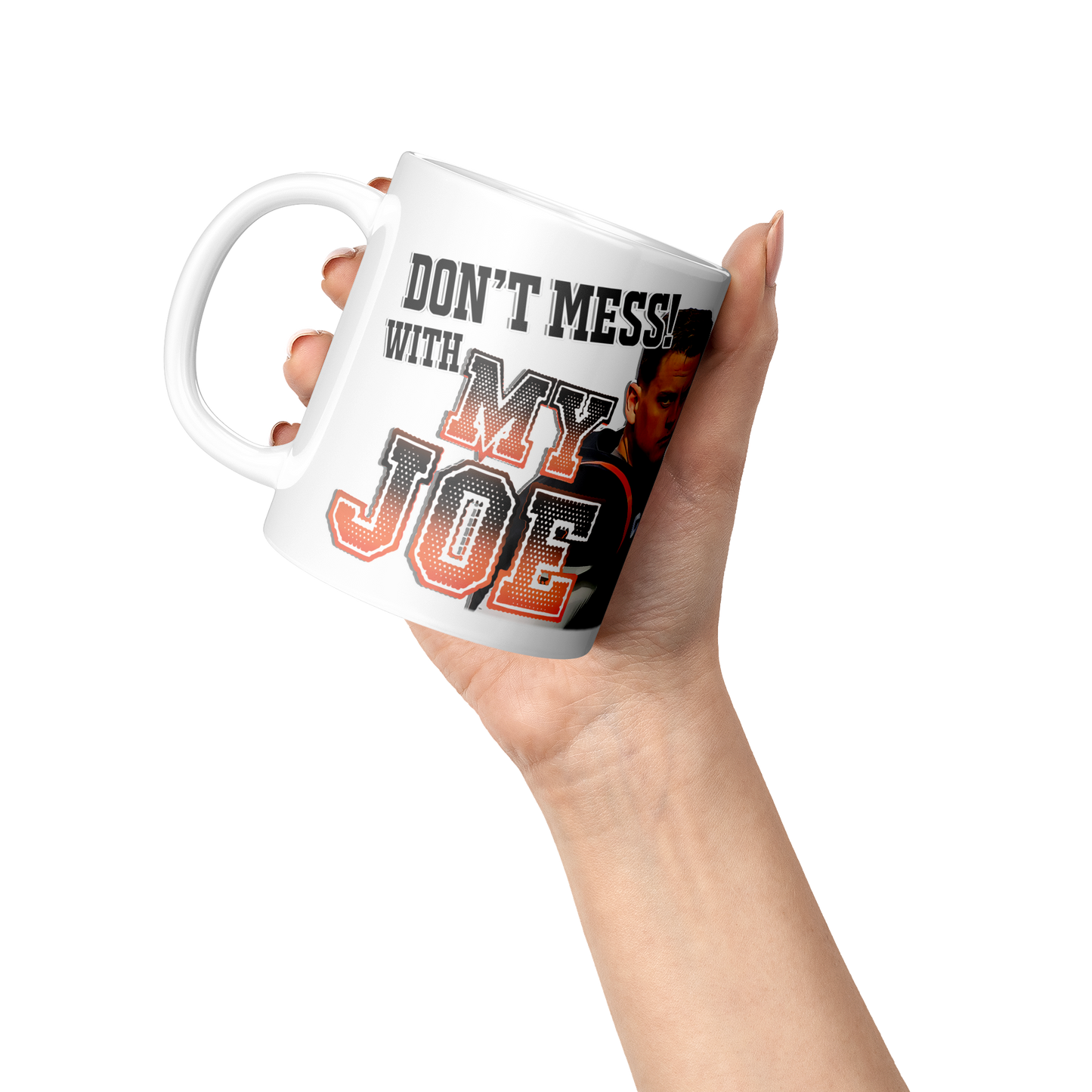 Dont_Mess_with_My_Joe_11oz_Mug_Lifestyle_Raised_Hand_LH_Mockup.png