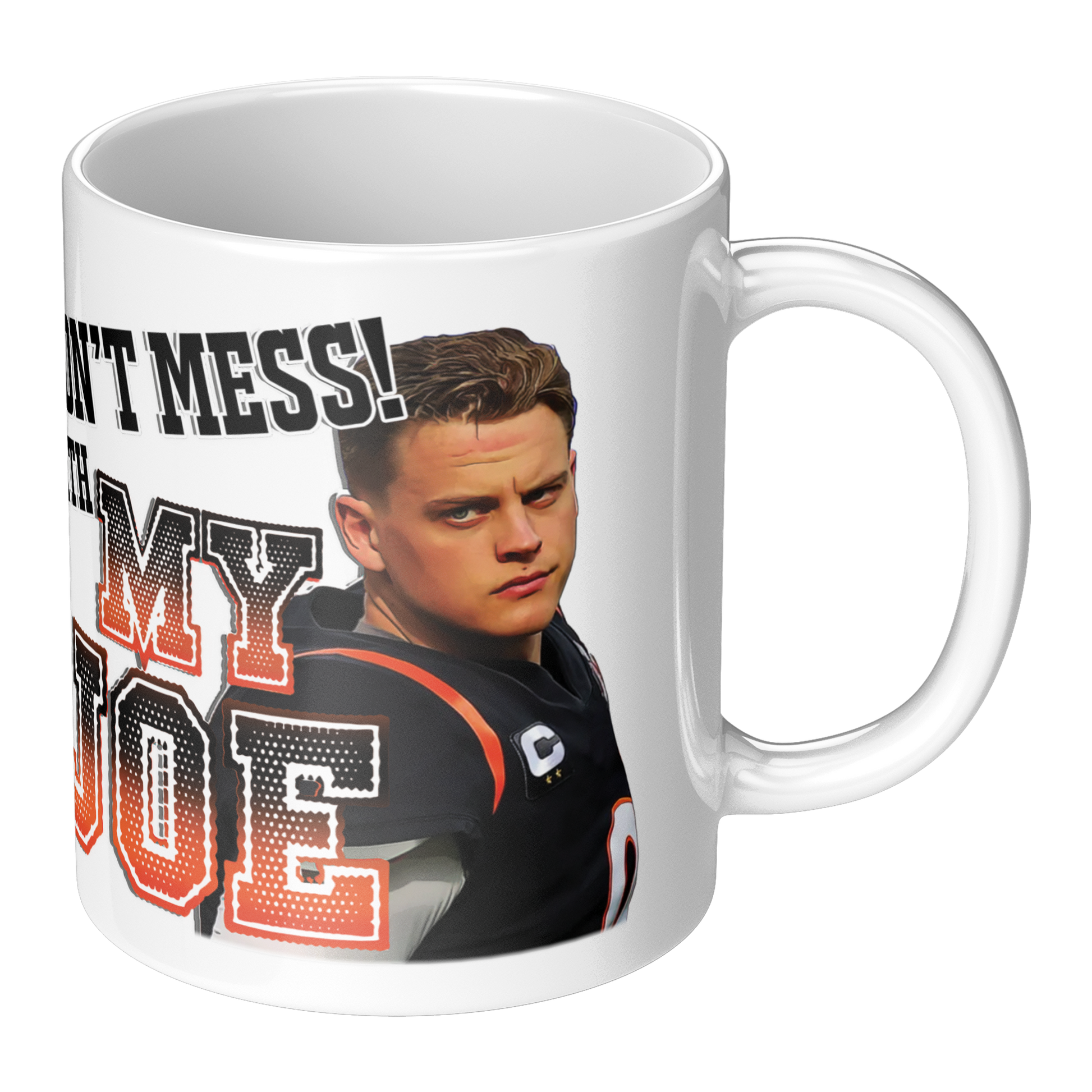 Dont_Mess_with_My_Joe_11oz_Mug_RH_Main_Mockup.png